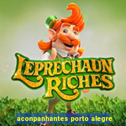 aconpanhantes porto alegre
